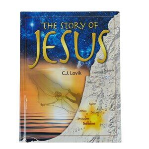 The Story Of Jesus Hardcover Book By C.J. Lovik Illustrated Christian